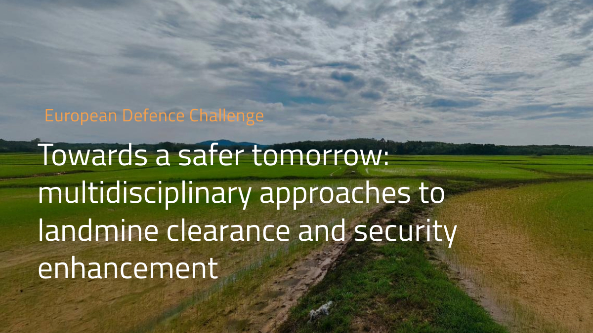 There’s still time to apply to the European Defence Challenge to propose innovative solutions to accelerate landmine clearance and restore safe land access. europeandefencechallenge.eu