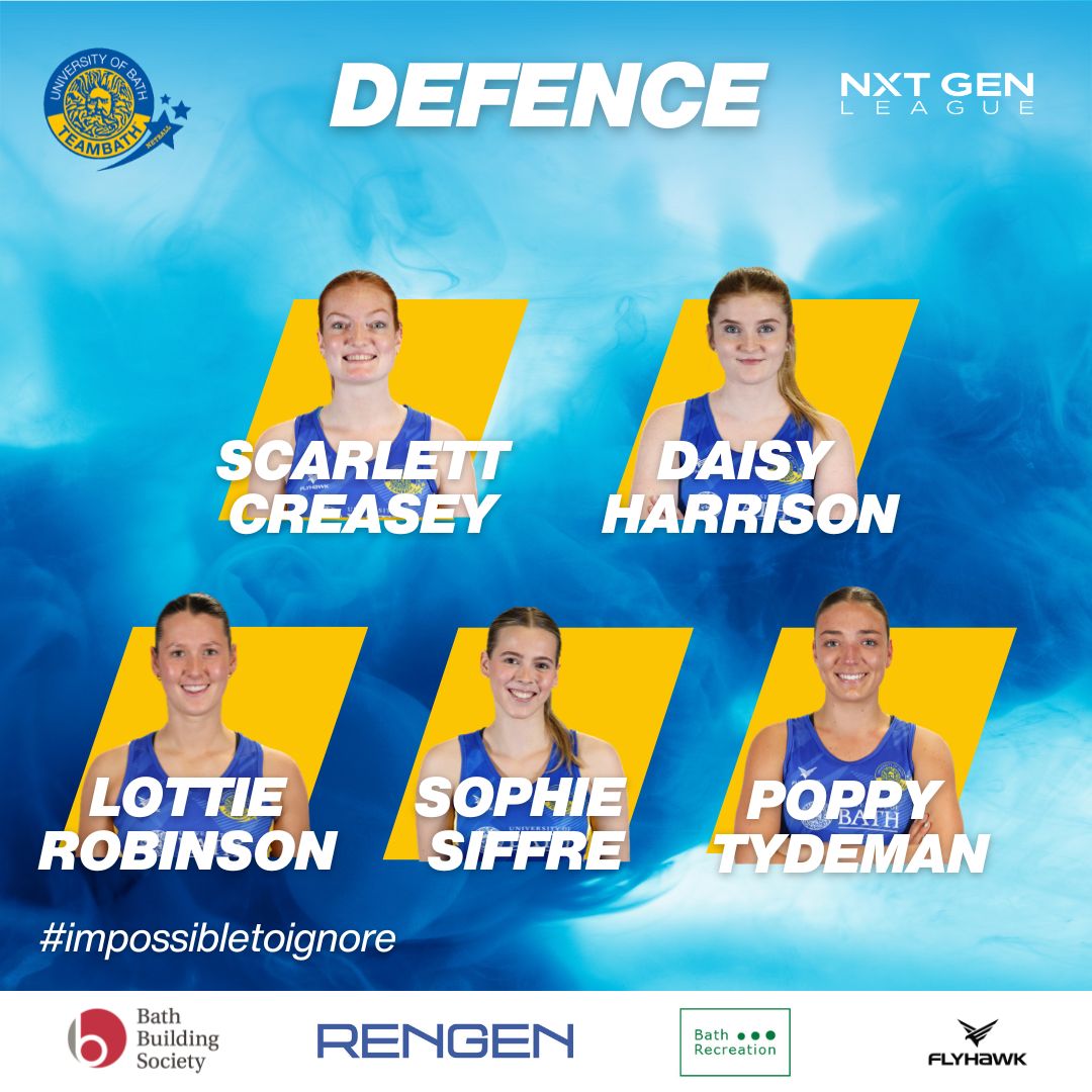 <a href="/lilyj5645/">Lily Jones</a> <a href="/charwattsy/">Charlotte Watts</a> <a href="/ellie_ervxne/">ellie ervine</a> <a href="/beccahinkins/">Becca Hinkins</a> <a href="/phoebemaslen_/">Phoebe Maslen</a> <a href="/ellen_morgan3/">Ellen Morgan</a> <a href="/alannapullen/">Alanna</a> <a href="/siennasophiaa/">Sienna Rutherford</a> In defence 

Scarlett Creasey <a href="/ScarlettCreasey/">Scarlett Creasey</a> 
Daisy Harrison <a href="/Daisyharrison0/">Daisy Harrison</a> 
Lottie Robinson 
Sophie Siffre 
Poppy Tydeman @Ptydeman_ 

#ImpossibleToIgnore #BlueAndGold 

netball.teambath.com/team/