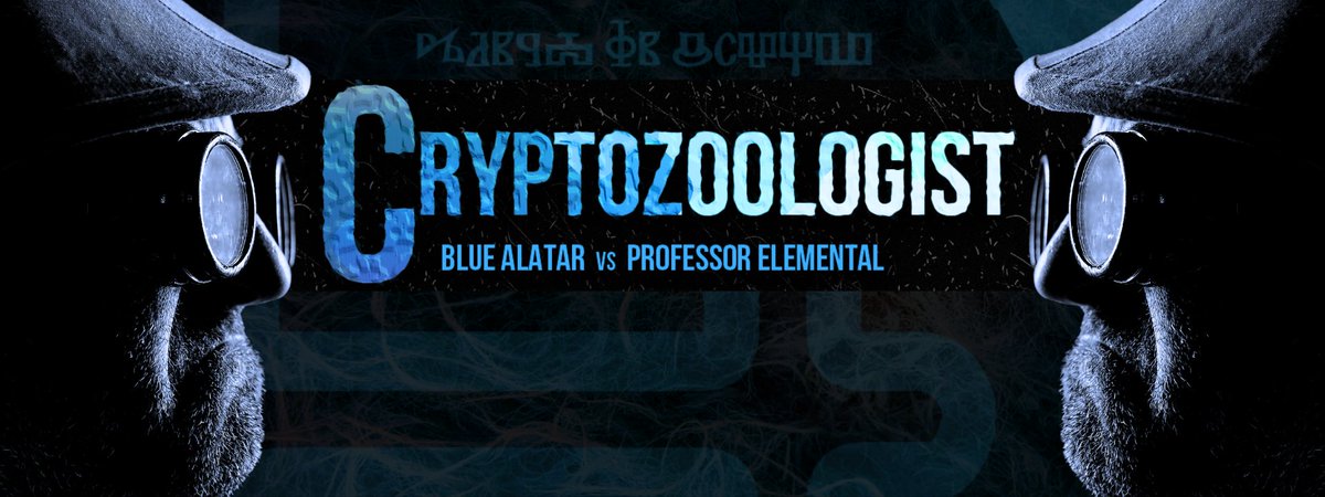 Cryptozoologist - Prof Elemental vs Blue Alatar
It lands tomorrow, the COLLAB to end all COLLABS. Are you ready?

TRICK QUESTION - you're NOT ready, and I knew that.