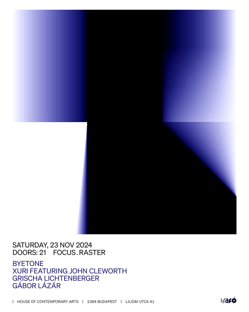 raster (@raster_raster) on Twitter photo raster. label night at <a href="/trafohouse/">Trafó House</a> Budapest
Date: November 23, 2024
Doors: 21:00
With performances by Byetone, <a href="/gabor_lazar/">Gábor Lázár</a>, Grischa Lichtenberger, Xuri and John Cleworth
Event link: trafo.hu/en/programs/ze…
#byetone #gaborlazar #grischalichtenberger #xuri #johncleworth raster. label night at <a href="/trafohouse/">Trafó House</a> Budapest
Date: November 23, 2024
Doors: 21:00
With performances by Byetone, <a href="/gabor_lazar/">Gábor Lázár</a>, Grischa Lichtenberger, Xuri and John Cleworth
Event link: trafo.hu/en/programs/ze…
#byetone #gaborlazar #grischalichtenberger #xuri #johncleworth