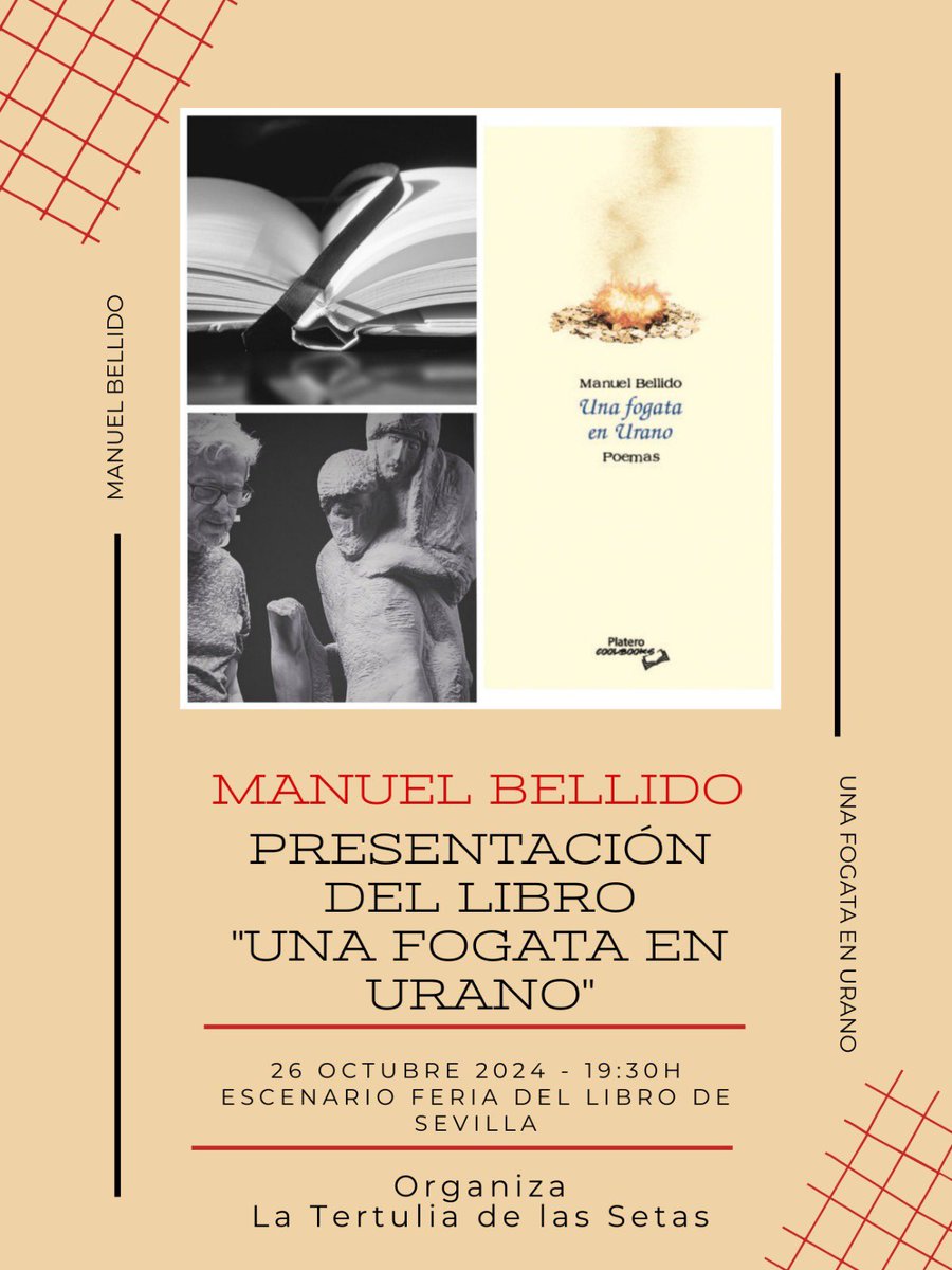 𝗠𝗮𝗻𝘂𝗲𝗹 𝗕𝗲𝗹𝗹𝗶𝗱𝗼 presentará 𝙐𝙣𝙖 𝙛𝙤𝙜𝙖𝙩𝙖 𝙚𝙣 𝙐𝙧𝙖𝙣𝙤, su último #libro (<a href="/PlateroEditora/">Platero Editorial</a>), en la 𝗙𝗲𝗿𝗶𝗮 𝗱𝗲𝗹 𝗟𝗶𝗯𝗿𝗼 𝗱𝗲 𝗦𝗲𝘃𝗶𝗹𝗹𝗮 <a href="/FLSevilla/">Feria Libro Sevilla</a>, encuentro organizado por Tertulia de las Setas <a href="/C_HistoricoSev/">25AniversarioCentroHistórico</a> 
🗓️26/10 19:00H
📍Jardines de Murillo