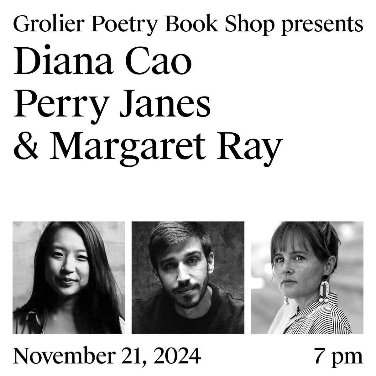 Diana Cao, Perry Janes and Margaret Ray are reading at the shop on Thursday, November 21st, 2024 at 7 pm. Arielle Kaplan is giving the introductions. Please join us in person or virtually. Sign up via our website.