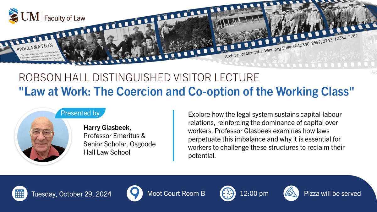 On October 29, come out to the Robson Hall Distinguished Visitor Lecture with Professor Emeritus Harry Glasbeek of Osgoode Hall Law School. The talk is 
"Law at Work: the coercion and co-option of the working class". It takes place at noon in Robson Hall, Moot Court Room B.