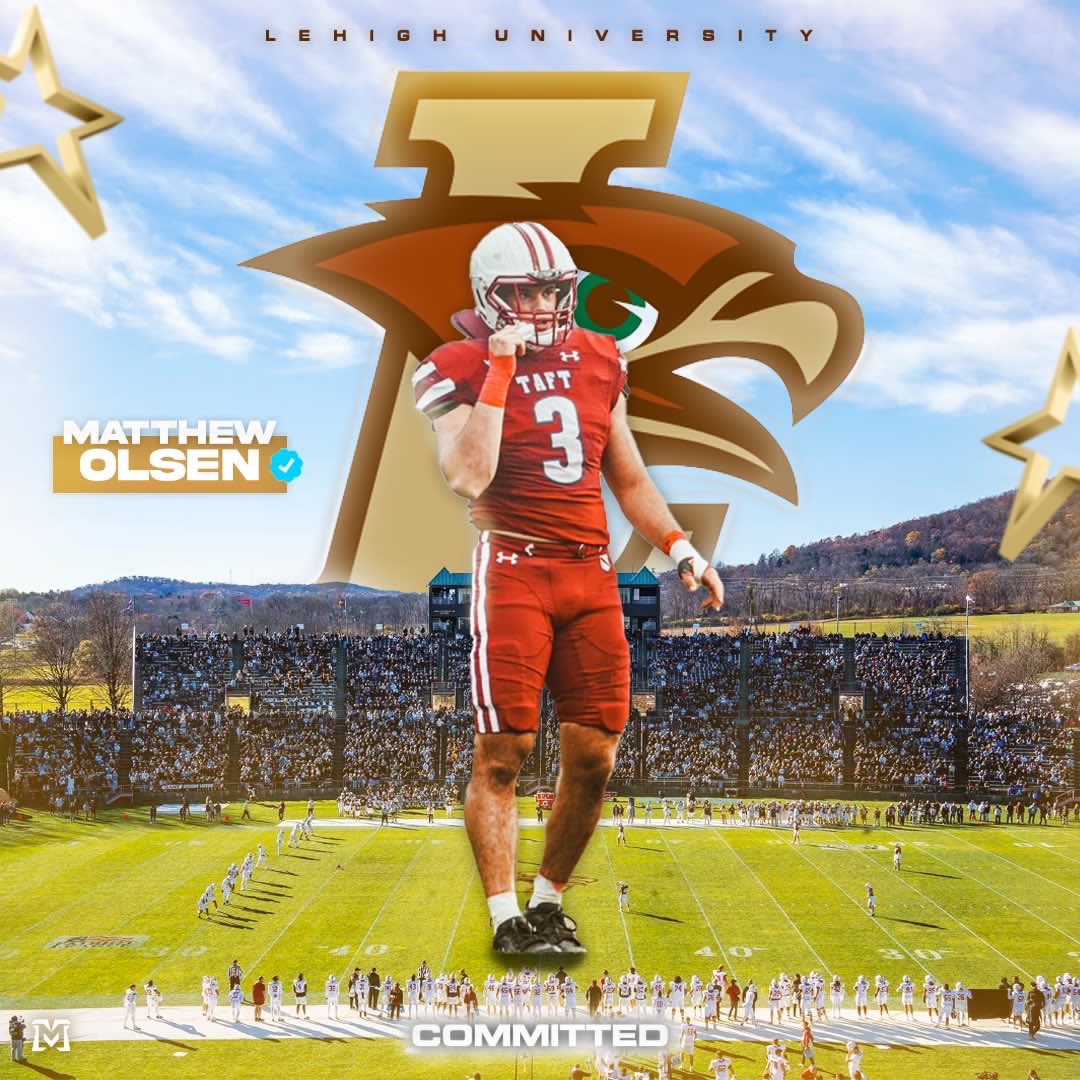 Matthew Olsen (@matthewolsen84) on Twitter photo I’m excited to announce my Division 1 commitment to Lehigh University! Thank you to everyone who has supported me on this journey, especially my family, Coach Whitley, Coach Cilento, Coach Ray, teammates, trainers, and friends. Proud to be a Mountain Hawk!
<a href="/TaftFootballCT/">Taft Football</a> I’m excited to announce my Division 1 commitment to Lehigh University! Thank you to everyone who has supported me on this journey, especially my family, Coach Whitley, Coach Cilento, Coach Ray, teammates, trainers, and friends. Proud to be a Mountain Hawk!
<a href="/TaftFootballCT/">Taft Football</a>
