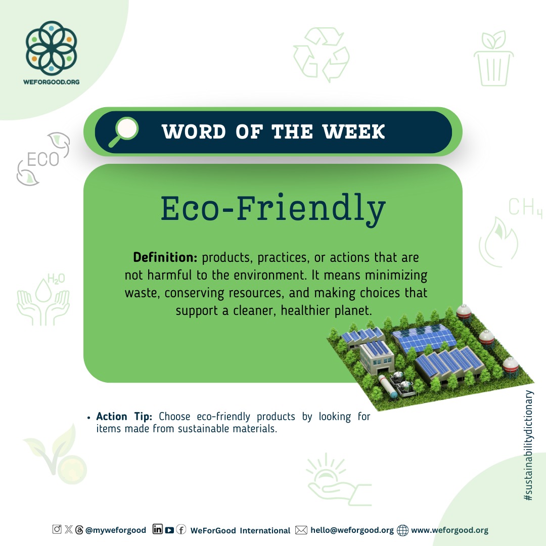 myWeForGood's tweet image. Today’s word is #Eco-friendly – "It refers to products, practices, or actions that are not harmful to the #environment. It means #minimizing waste, #conserving resources, and making choices that support a cleaner, healthier planet."