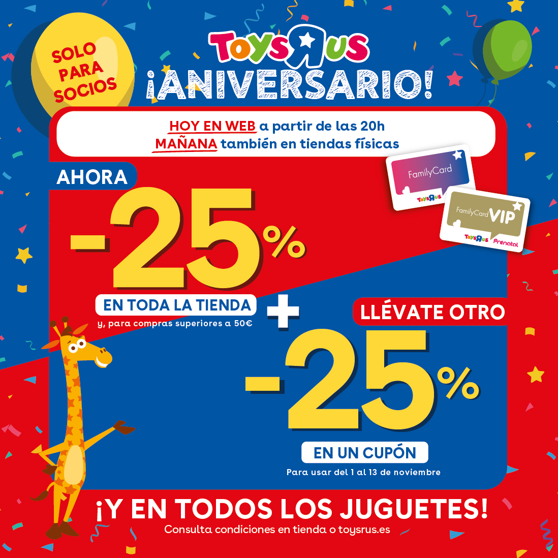 ToysRUsEsp's tweet photo. 🥳 ¡-25% + 25%! 🥳 Si eres socio del Family Club, en web y tiendas físicas. Si no eres miembro, ¡del 24 al 28!  

¡Celebra nuestro aniversario con un 25%* de descuento en toda la tienda! Además, por compras de más de 50€, llévate otro 25% para usar del 1 al 13 de noviembre. 🤑 https://t.co/9ojij8ZUet
