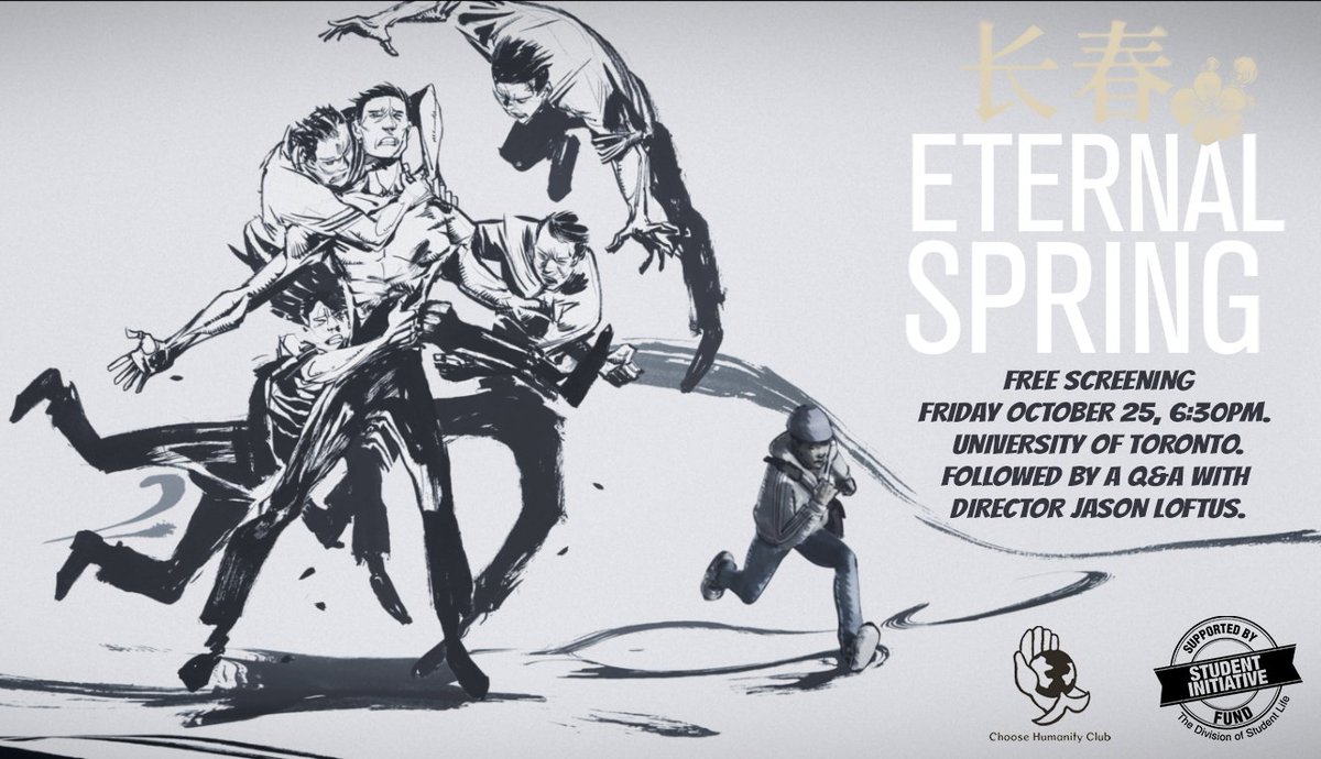 Join us for a special screening of Eternal Spring at the University of Toronto, organized by the Humanity Club! 
Friday, October 25 at 6:30pm. Stay after for a Q&amp;A with Director Jason Loftus! Don’t miss this chance.Get your tickets here: loom.ly/ozyahVM