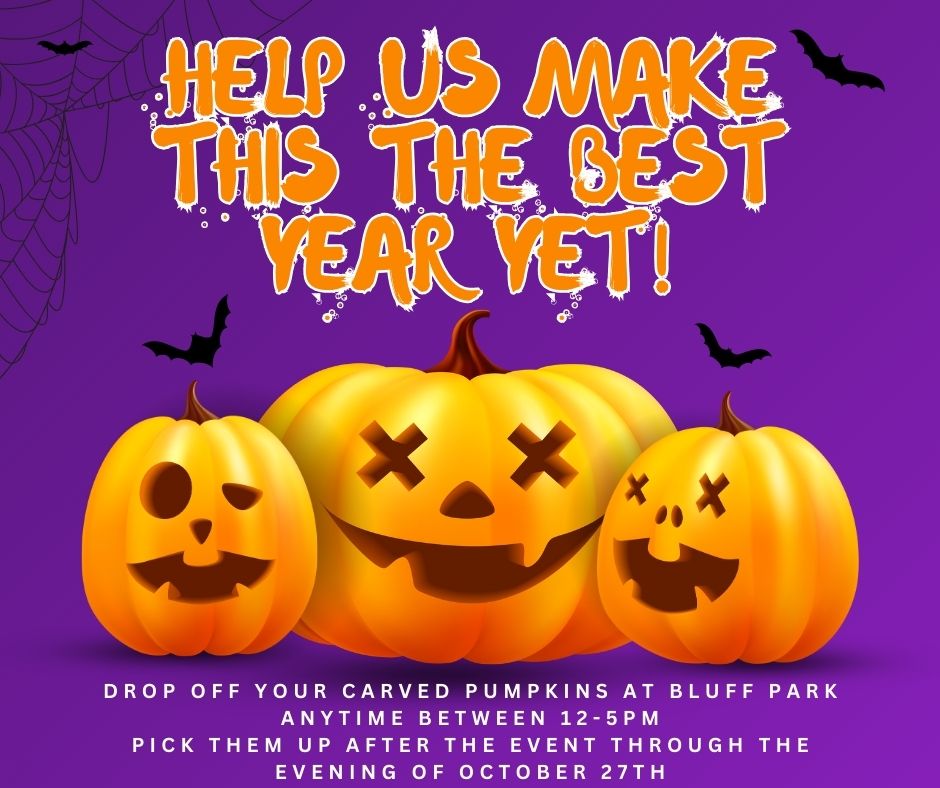 The Jack-O-Lantern Walk is this Saturday! Help us make this the best and biggest one yet by bringing any pumpkins you already have carved to Bluff Park anytime between 12-5pm. Then you can pick them back up after the event is over at 9pm or anytime on Sunday!