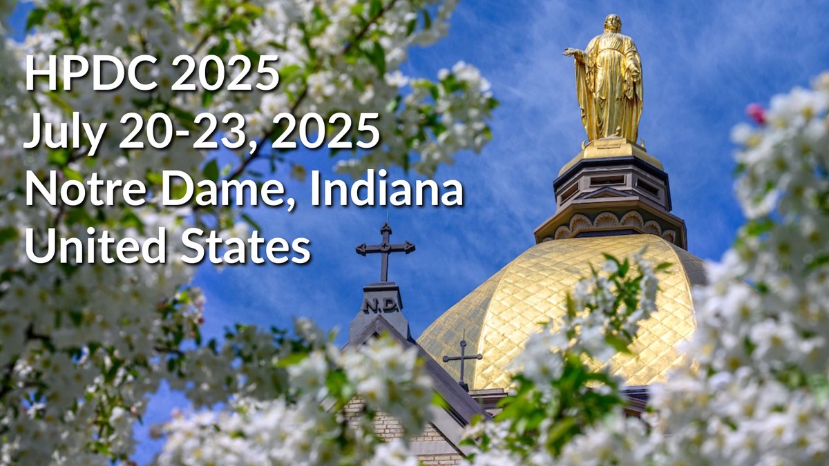 HPDC 2025 (@acm_hpdc) on Twitter photo We are pleased to announced the 34th International Symposium on HPDC is scheduled for July 20-23, 2025, and will be held at the University of <a href="/NotreDame/">University of Notre Dame</a> in Notre Dame, Indiana, US!
Calls for workshops, tutorials, & award nominations are open.
Learn more: hpdc.sci.utah.edu/2025/calls.html We are pleased to announced the 34th International Symposium on HPDC is scheduled for July 20-23, 2025, and will be held at the University of <a href="/NotreDame/">University of Notre Dame</a> in Notre Dame, Indiana, US!
Calls for workshops, tutorials, & award nominations are open.
Learn more: hpdc.sci.utah.edu/2025/calls.html