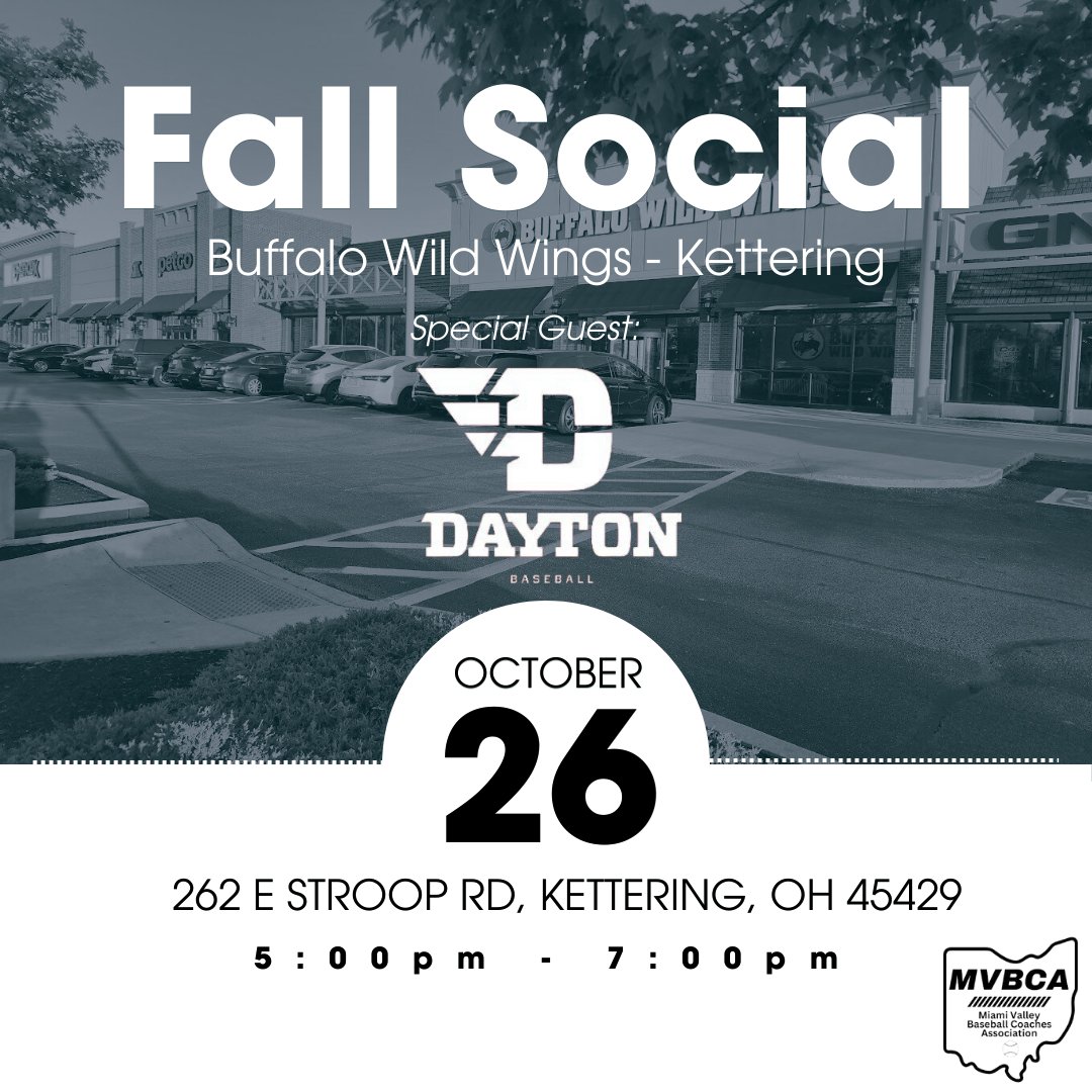 Join us for the MVBCA Fall Social at Buffalo Wild Wings in Kettering this Saturday from 5-7pm. 

Don’t miss the chance to talk baseball with the <a href="/DaytonBaseball/">Dayton Baseball</a> staff and connect with other coaches in our association - plus dinner is provided!