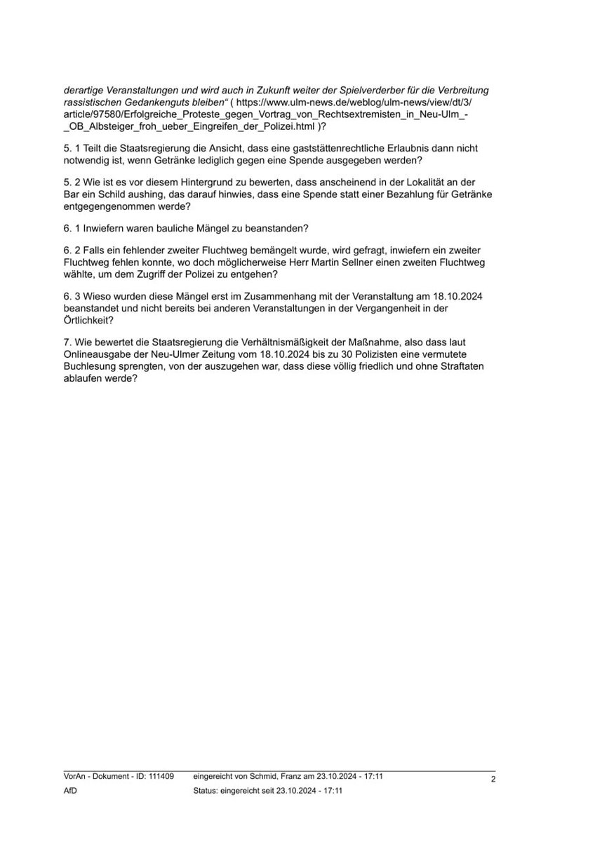 FranzSchmid_AfD's tweet photo. Wir legen nach!

Gemeinsam mit meinen Kollegen Andreas Jurca und Christoph Maier habe ich heute 36 kritische Fragen an die Bayerische Staatsregierung zum indiskutablen Polizeieinsatz vom 18.10.2024 gegen @Martin_Sellner in Neu-Ulm gerichtet. Mit einer Antwort ist in etwa vier Wochen zu rechnen. Ich werde an dieser Stelle entsprechend informieren.