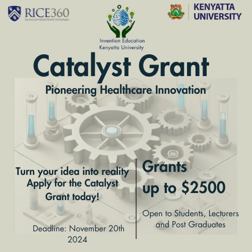 Apply now for the Catalyst Grant! Up to $2500 for innovative hardware projects in healthcare, open
to Kenyan students, lecturers, and postgraduates. Don’t miss this opportunity!
�� Deadline: November 20th
�� KU Application using your corporate email: surl.li/hgpnul