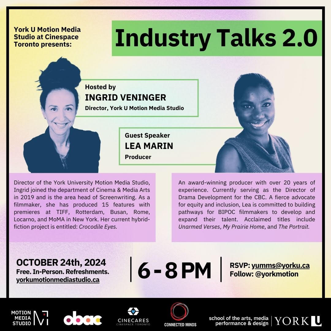TODAY! Don’t miss Industry Talks with the talented Lea Marin, moderated by Ingrid Veninger! Lea is an award-winning producer with over 20 years of experience and currently leads Drama Development at CBC. RSVP now at yumms@yorku.ca