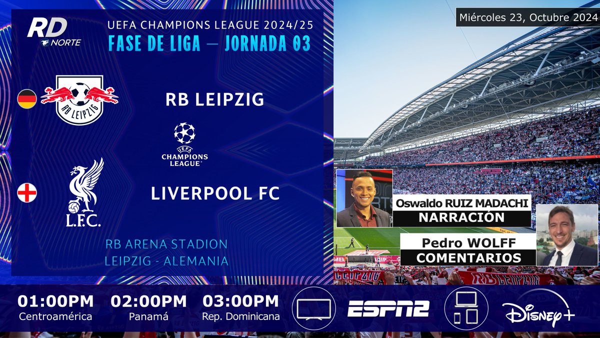 DeportivaCR's tweet photo. 🇩🇪 @RBLeipzig v @LFC 🏴
🎙️ @ruizmadachi92 @WolffPedro
⏰01:00pm C.A. 02:00pm PAN
📺 @ESPN_CENAM 2 (C.A.)
💻📱 @disneyplusla (C.A.)
🇨🇷 #RDNorte #UEL #CHAMPIONSxESPN #RBLLIV #LeipzigLiverpool
🏆 @ChampionsLeague 2024/25 | Fase de Liga - Jornada 03 https://t.co/hszlbv1Swt