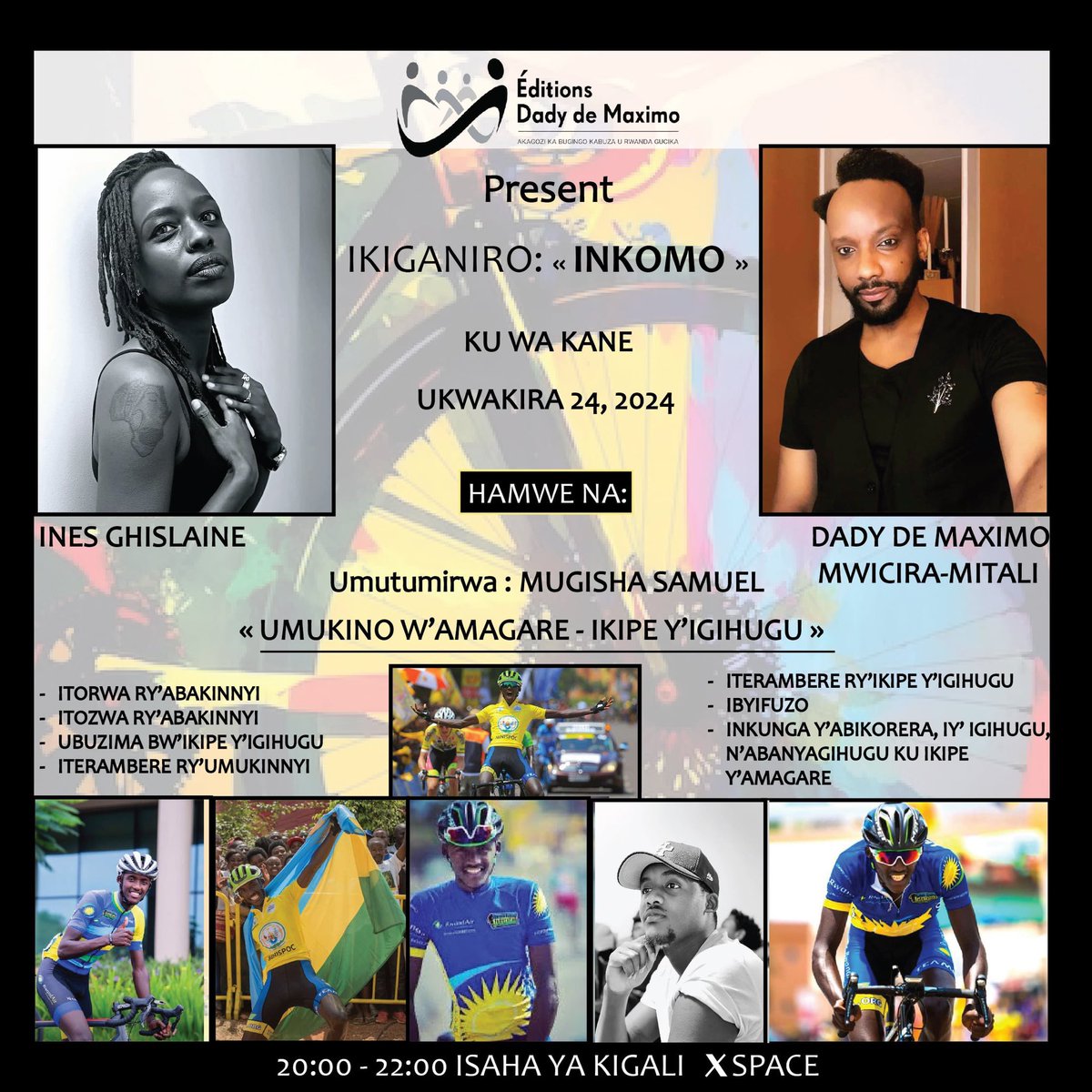 DadydeMaximo's tweet photo. Édition Dady de Maximo 
« AKAGOZI KA BUGINGO KABUZA U RWANDA GUCIKA »

#PRESENTS
Ikiganiro «  #INKOMO » 

aho #kizibanda: 
« UMUKINO W’AMAGARE - IKIPE Y’IGIHUGU »

-ITORWA RY’ABAKINNYI
-ITOZWA RY’ABAKINNYI
-UBUZIMA BW’IKIPE Y’IGIHUGU
-ITERAMBERE RY’UMUKINNYI
-ITERAMBERE RY’IKIPE Y’IGIHUGU
-IBYIFUZO
-INKUNGA Y’ABIKORERA, IY’IGIHUGU N’ABANYAGIHUGU KU IKIPE Y’AMAGARE

kiba buri: #wa #kane , #20:00 ISAHA YA KIGALI #xSpace
Hamwe na @Inesghislaine na @DadydeMaximo 
#Umutumirwa: @samuelmugisha97