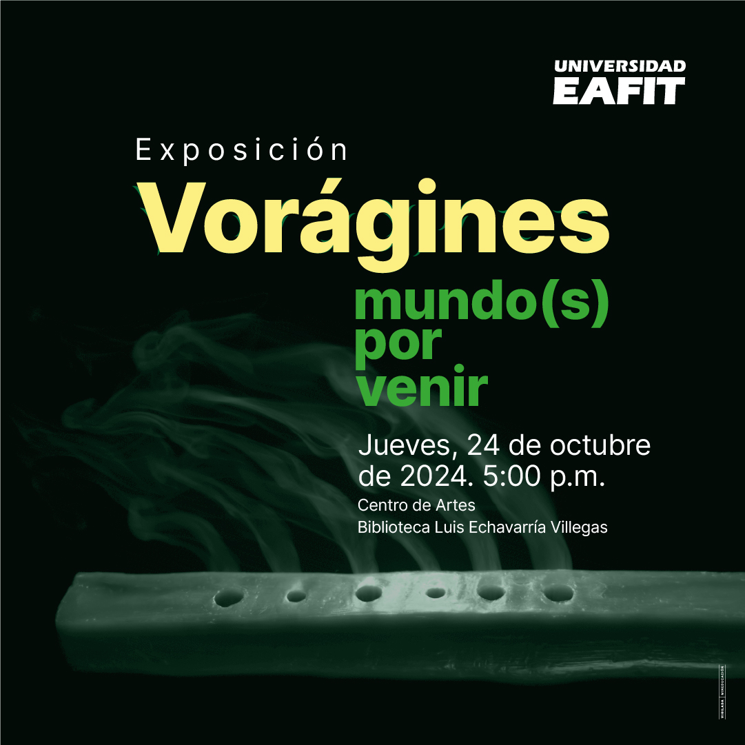 BienestarEAFIT's tweet photo. Mundo(s) por venir. 
Exposición Vorágines. A' tempo EAFIT presente en la inauguración.
Jueves 24 de octubre 5:00pm
Sala de Artes @EAFIT https://t.co/fkukyIa35p