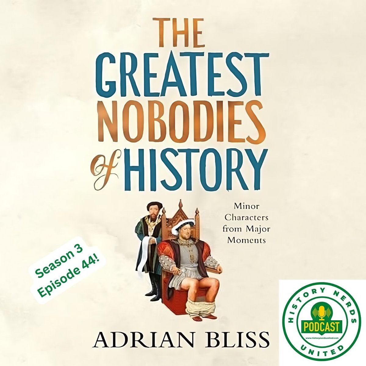 Let's remember the nobodies! Social media titan and now author <a href="/adrianbliss/">Adrian Bliss</a> joins me to talk his new book The Greatest Nobodies of History: Minor Characters from Major Moments from <a href="/randomhouse/">Random House Group</a>. It's hilarious and its got real history in it!

Available on all pod apps, YouTube,