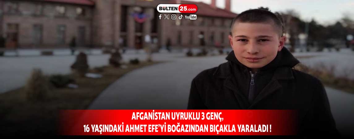 AFGANİSTAN UYRUKLU 3 GENÇ, 16 YAŞINDAKİ AHMET EFE’Yİ BOĞAZINDAN BIÇAKLA YARALADI !
bulten25.com/haber/afganist…
👆👆👆👆👆👆👆👆👆👆👆👆👆
#Erzurum #erzurumasayiş #Afganistan #göçmen #mülteci #saldiri #erzurumhaber