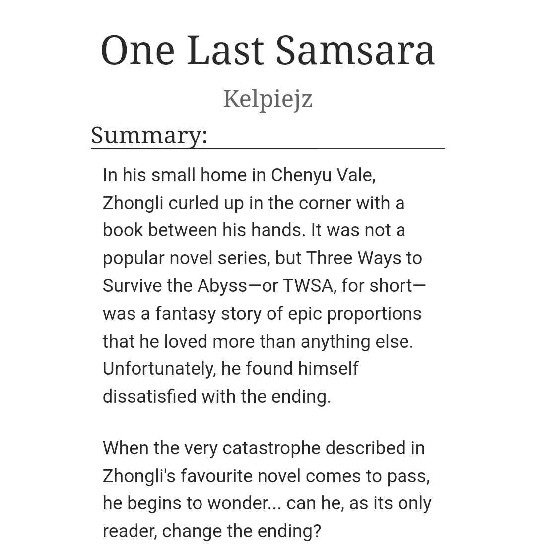 kelpiejz_alt's tweet photo. One Last Samsara

🔸T
🔸Written for #ZCLgotcha's tier 2 SFW
🔸ORV fusion
🔸Requested by @childe_pdf, thank you so much for donating! I had a lot of fun with this prompt and I hope I did it justice!
🔸3.3k words
🔸Link below

#tartali #公钟 #タル鍾 
@zclaction https://t.co/uxBK3mY6II