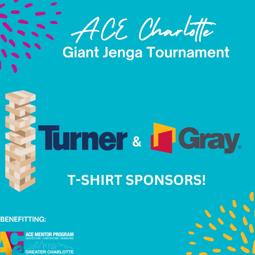 Without our sponsors we could not have the ACE Charlotte Giant Jenga Tournament! 

Thank you to Turner Construction Company and Gray for sponsoring our t-shirts!