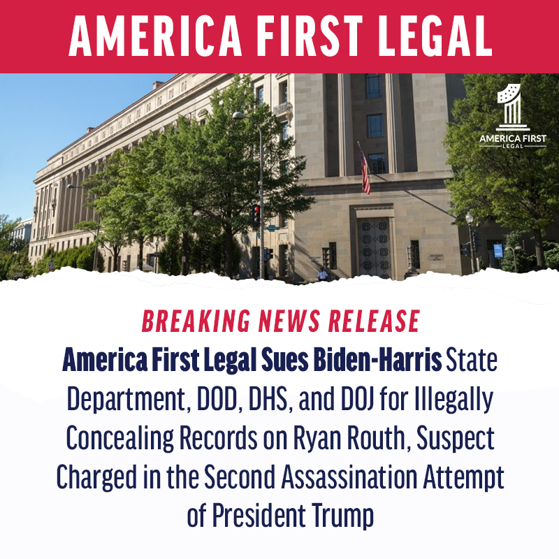 America1stLegal's tweet photo. America First Legal Sues Biden-Harris State Department, DOD, DHS, and DOJ for Illegally Concealing Records on Ryan Routh, Suspect Charged in the Second Assassination Attempt of President Trump