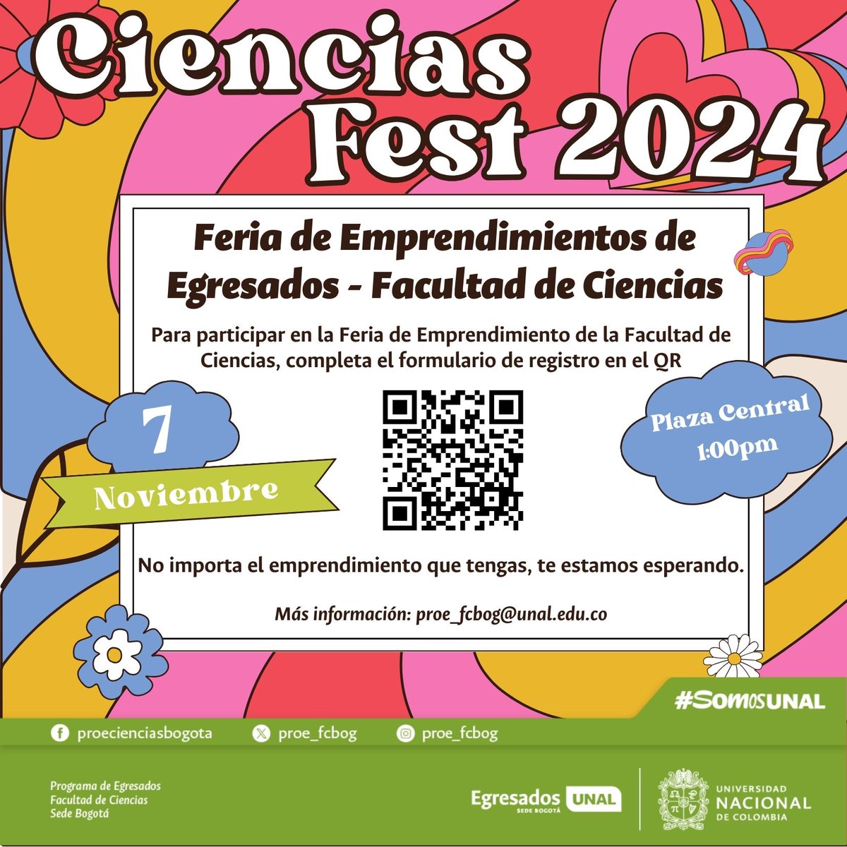 🚀 ¡Atención a todos los emprendedores egresados de la Facultad de Ciencias! 🚀

Queremos a la Feria de Emprendimiento de la Facultad de Ciencias que se llevará a cabo el 07 de noviembre en el marco del Ciencias Fest. 

📅 Fecha: 07 de noviembre
🕒 Hora: 1:00P.M.

#EgresadosUNAL