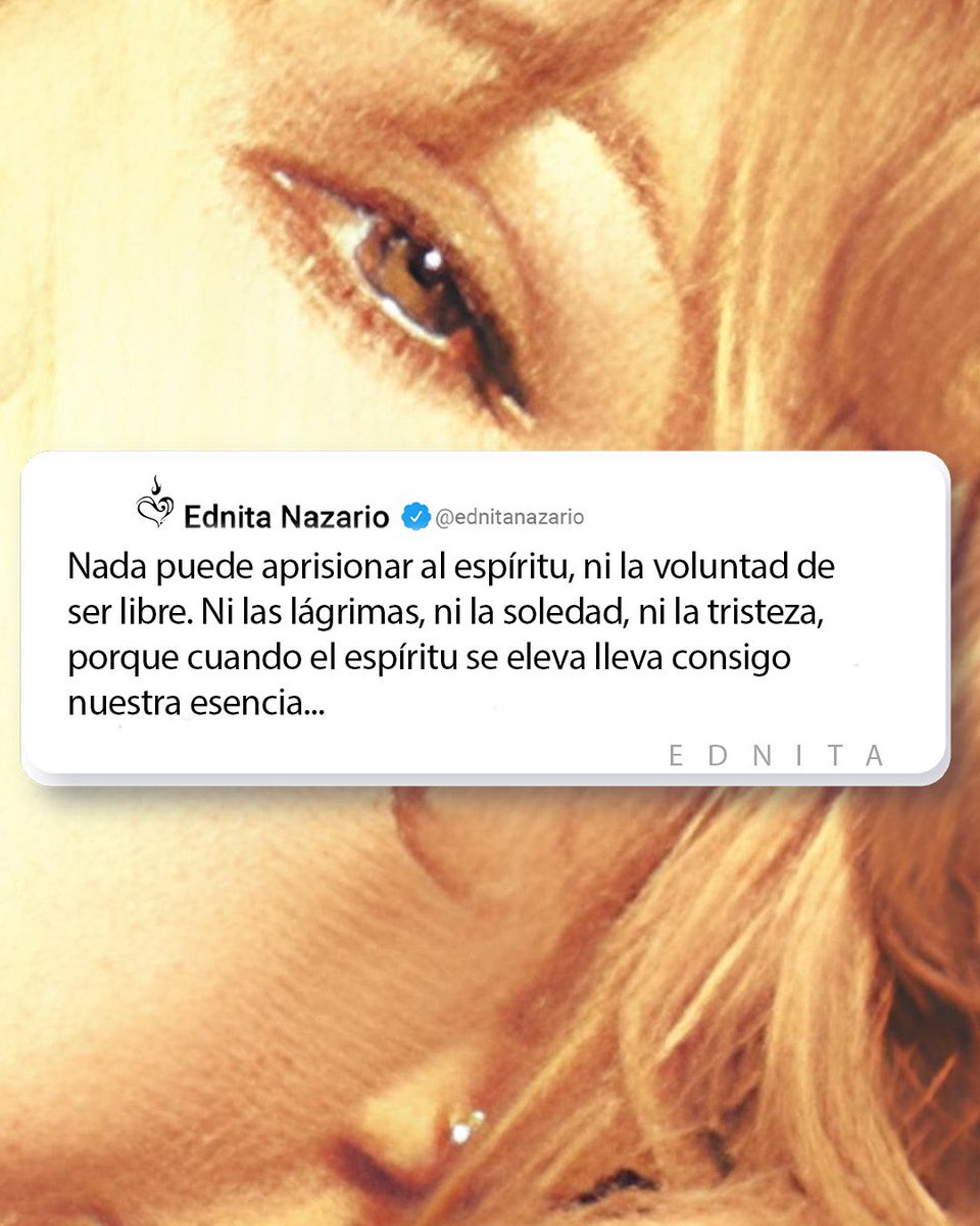 EdnitaNazario's tweet image. Nada puede aprisionar el espíritu… ❤️‍🔥🎶

#ednitanazario #ednita #espíritulibre