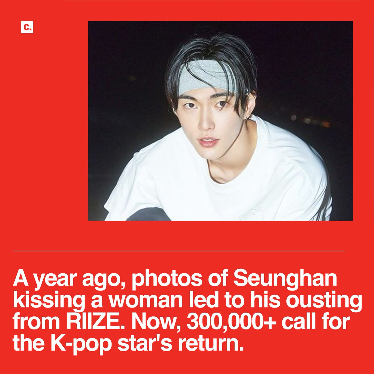 Change's tweet image. Over 300,000 people have now signed a petition demanding the reinstatement of K-pop star Seunghan back into the boy band RIIZE. The star was placed on an indefinite hiatus in November 2023 after leaked photos of him kissing a woman in bed sparked outrage among fans who expect…