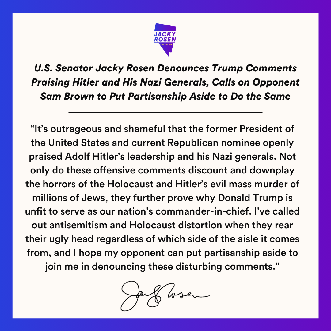 RosenforNevada's tweet photo. I strongly denounce Trump's comments praising Adolf Hitler and his Nazi generals. As the only Jewish woman currently in the U.S. Senate, I’ve worked across party lines to fight antisemitism and Holocaust distortion and denial. Now, I'm calling on my opponent do the same. https://t.co/TGrugFbjUT