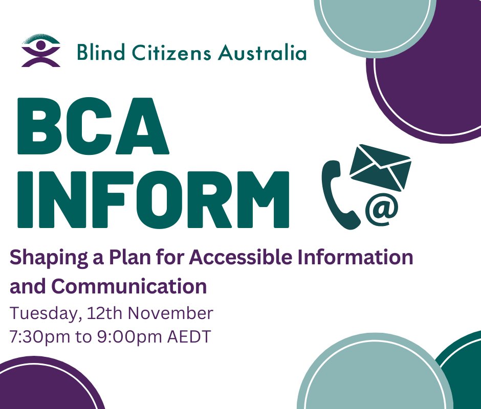 Join us for BCA Inform! Your voice can drive real change as the Federal Government develops a plan for accessible information. 

Share your ideas to help improve the lives of Australians.

When: Tuesday, 12th November
Time: 7:30pm - 9:00pm AEDT

Register: bit.ly/3BXwOFx