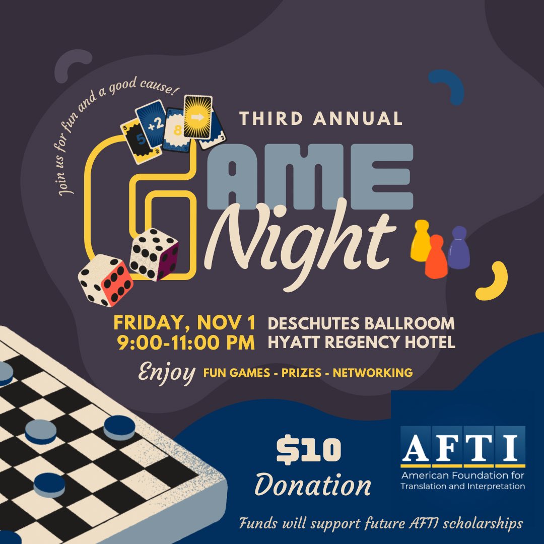 Headed to #ATA65? Don’t miss AFTI’s annual game night! Have a great time playing games and raising money for future AFTI scholarships! #afti #translation #interpretation