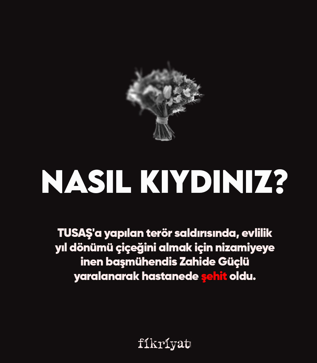 fikriyatcom's tweet photo. #TUSAŞ'a yapılan terör saldırısında, evlilik yıl dönümü çiçeğini almak için nizamiyeye inen başmühendis Zahide Güçlü yaralanarak hastanede şehit oldu.