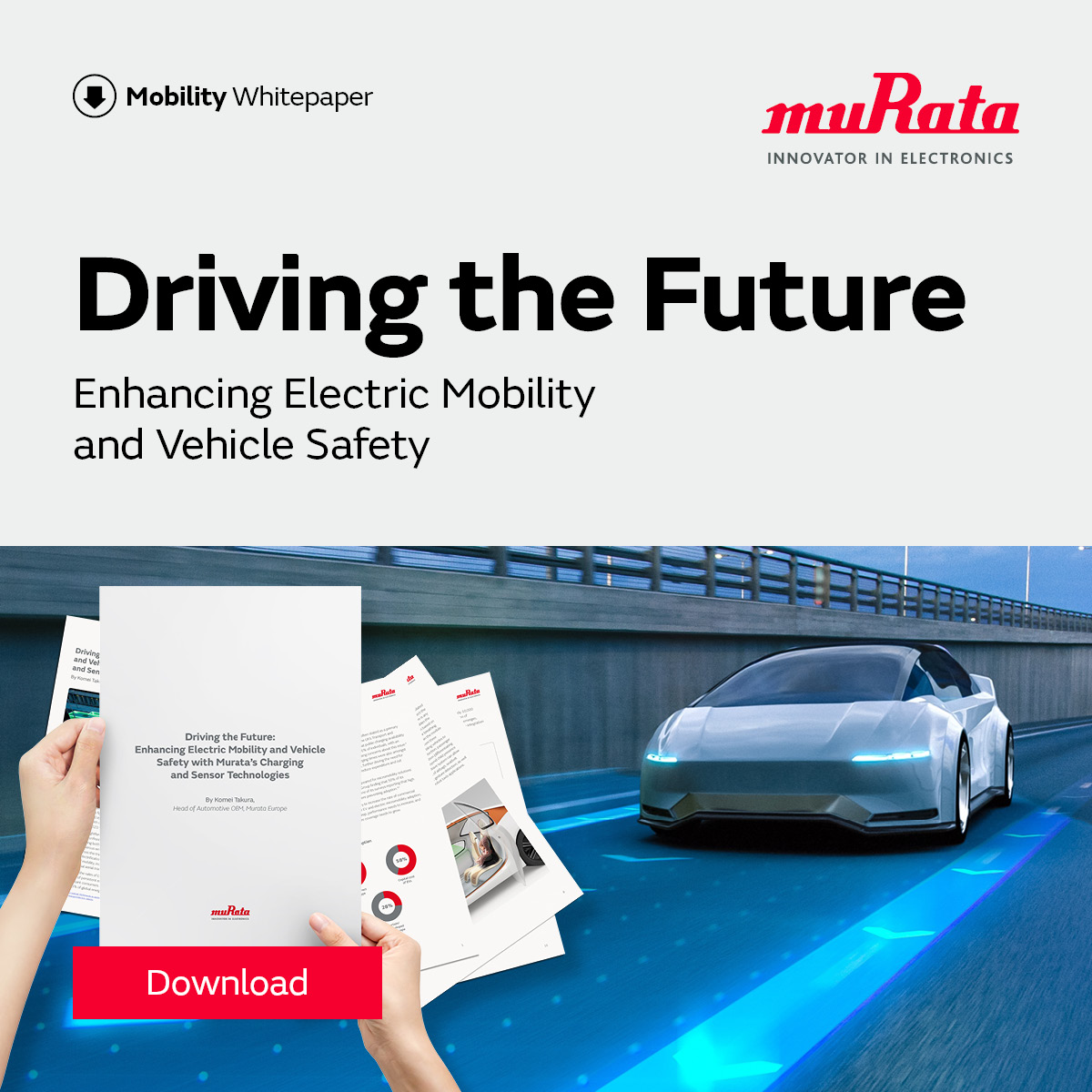 🚀 This week, we are launching our latest whitepaper, "Driving the Future: Enhancing Electric Mobility and Vehicle Safety with Murata’s Charging and Sensor Technologies". 

📖 Read now: lnkd.in/dzVfneew