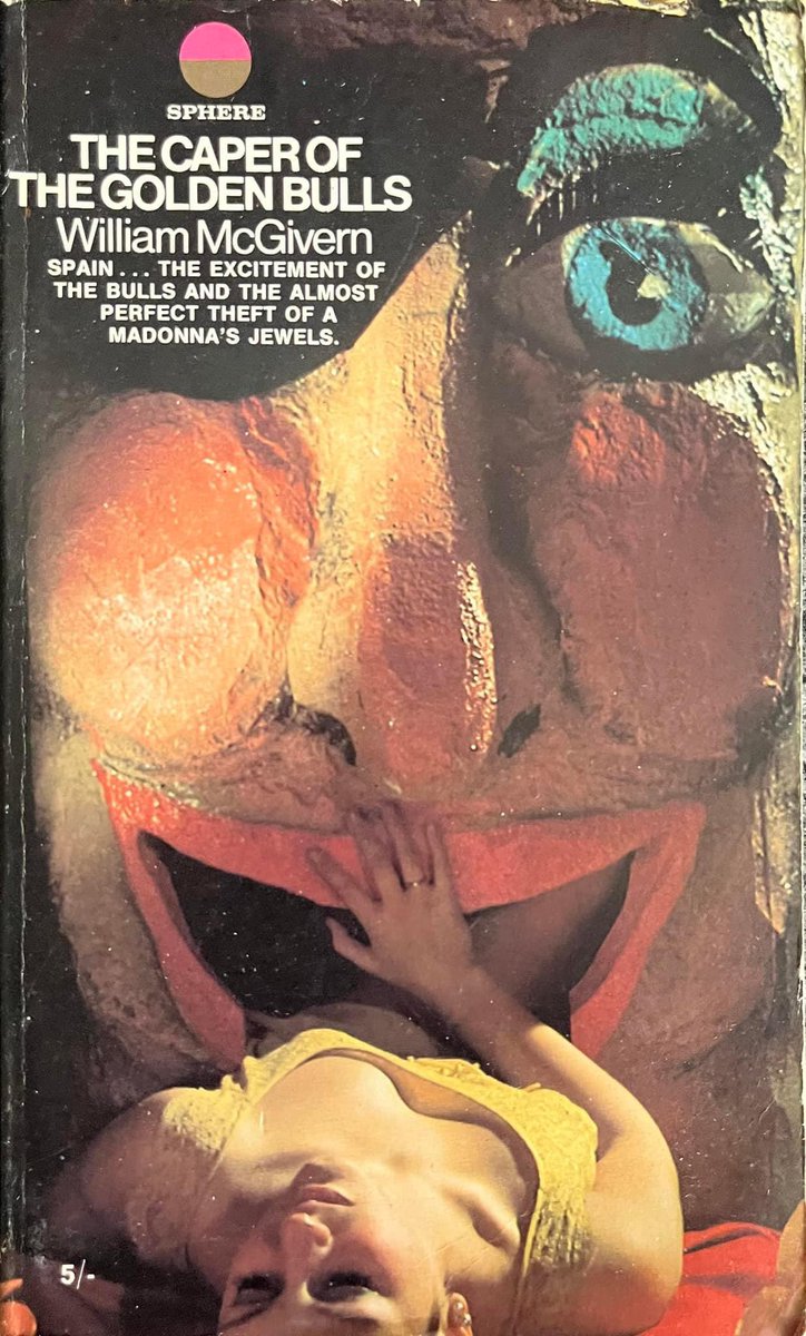 wilsongullis's tweet photo. The Caper Of The Golden Bulls by William McGivern (Sphere, 1968). #TheCaperOfTheGoldenBulls #WilliamMcGivern #1960s #books #book #Paperback #cover #crime #MYSTERY #thrillerbooks #thriller #thrillers #SphereBooks #SphereBook https://t.co/5AmjaqPYYE