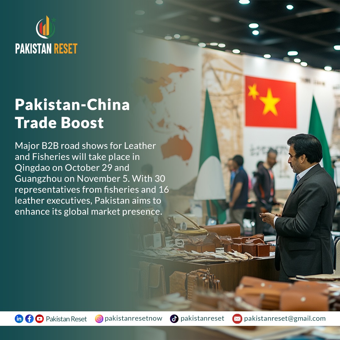 pakistanreset's tweet photo. Major B2B road shows for Leather and Fisheries will take place on October 29 in Qingdao and November 5 in Guangzhou. With 30 fisheries representatives and 16 leather executives, Pakistan aims to enhance its global market presence. #TradeBoost #PakistanChina #GlobalMarkets https://t.co/AsGhxy60WB