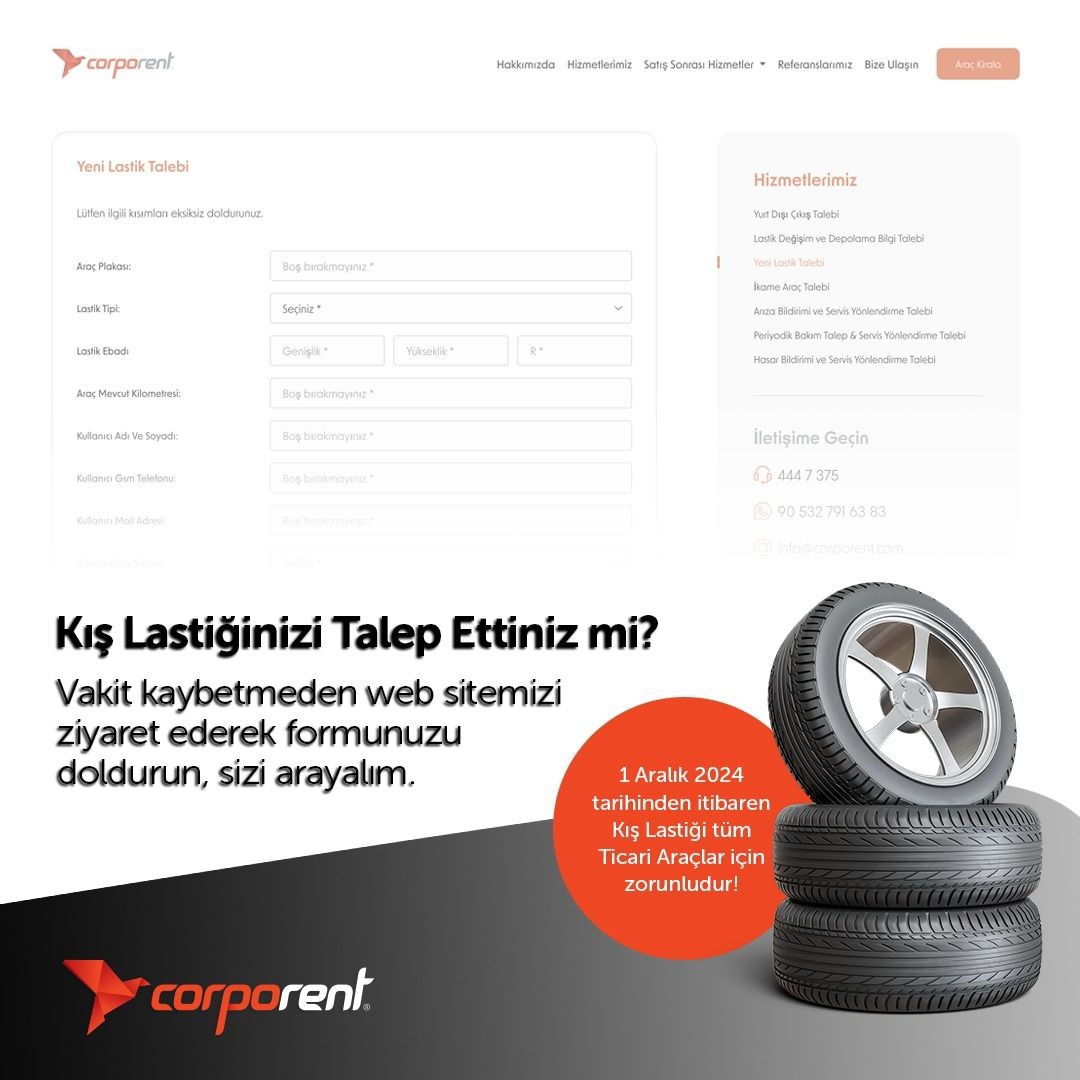 Web sitemizden kış lastiği talep edebilirsiniz.

corporent.com/hizmet/yeni-la…