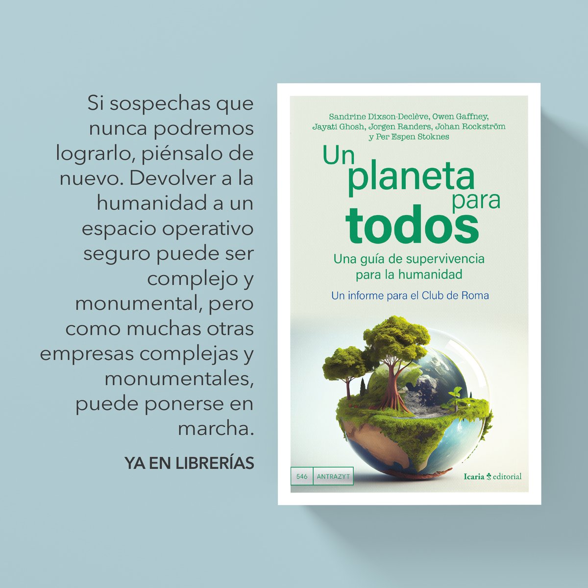 Icaria Editorial (@icariaeditorial) on Twitter photo Ya está en librerías 'Un planeta para todos. Una guía de supervivencia para la humanidad. Un informe para el Club de Roma', de <a href="/SDDecleve/">Sandrine Dixson</a>, <a href="/owengaffney/">owen gaffney</a>, <a href="/Jayati1609/">Jayati Ghosh</a>, Jorgen Randers, <a href="/jrockstrom/">Johan Rockström</a> y @estocknes.
Con prólogo de <a href="/CFigueres/">Christiana Figueres</a> y <a href="/lizwathuti/">Elizabeth Wathuti , O.G.W 🇰🇪</a>.
icariaeditorial.com/inicio/4821-un… Ya está en librerías 'Un planeta para todos. Una guía de supervivencia para la humanidad. Un informe para el Club de Roma', de <a href="/SDDecleve/">Sandrine Dixson</a>, <a href="/owengaffney/">owen gaffney</a>, <a href="/Jayati1609/">Jayati Ghosh</a>, Jorgen Randers, <a href="/jrockstrom/">Johan Rockström</a> y @estocknes.
Con prólogo de <a href="/CFigueres/">Christiana Figueres</a> y <a href="/lizwathuti/">Elizabeth Wathuti , O.G.W 🇰🇪</a>.
icariaeditorial.com/inicio/4821-un…