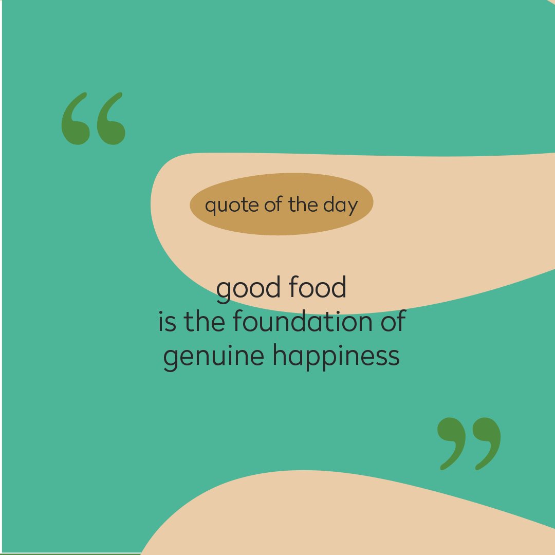 "Good food is the foundation of genuine happiness"

Food plays a vital role in our happiness, through the joy of eating and sharing meals with others. Meals are communal experiences, bringing people together to foster joy and support emotional health.

Eat good, feel good!