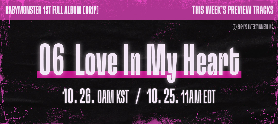 _BABYMONSTER_JP's tweet photo. [DRIP] ‘Love In My Heart’ PREVIEW COUNTER
Originally posted by https://t.co/mlQu1VtgBF

10.26. 0AM KST / 10.25. 11AM EDT

#BABYMONSTER #베이비몬스터 #ベイビーモンスター #1stFULLALBUM #DRIP #PreviewTracks #LoveInMyHeart #Counter #YG https://t.co/fh5R2evS6K