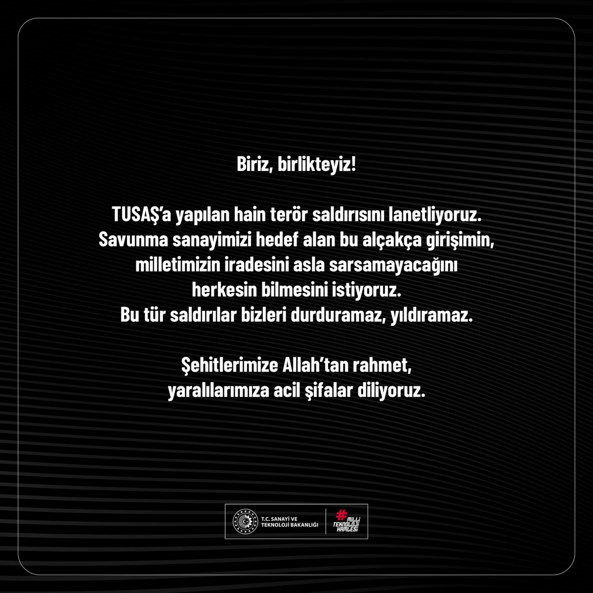 Türk Havacılık ve Uzay Sanayii AŞ’nin (TUSAŞ) Ankara Kahramankazan tesislerine yapılan menfur terör saldırısını lanetliyoruz. 

Şehitlerimize Allah’tan rahmet, yaralılarımıza acil şifalar diliyoruz. 

Milletimizin başı sağ olsun🇹🇷