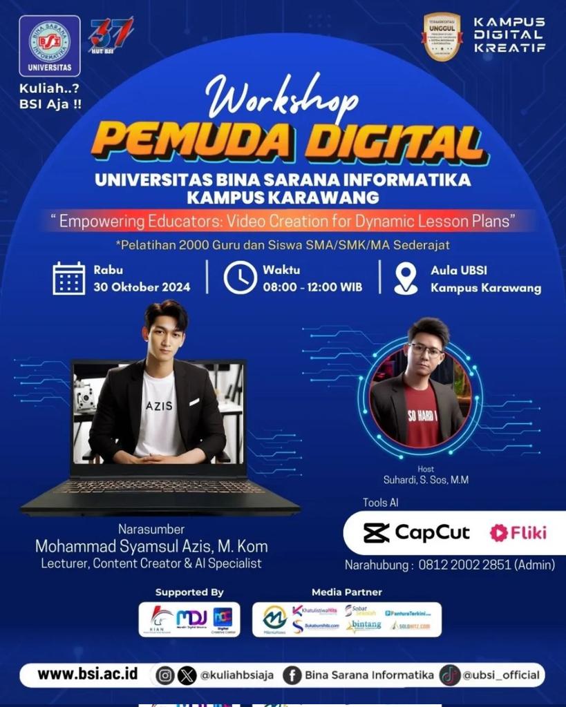 WORKSHOP PEMUDA DIGITAL UNIVERSITAS BSI KAMPUS KARAWANG. 
"Empowering Educators: Video Creation for Dynamic Lesson Plans"

Hari : Rabu 30 Oktober 2024
Waktu : 08:00 - 12:00 WIB
Tempat: Aula Universitas BSI Kampus Karawang