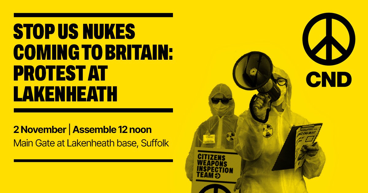 🚨Just over a week to go until our national demonstration at RAF Lakenheath. 

CND groups from London, Manchester, Yorkshire, and Norwich are arranging transport! Book your spot today and join us on 2 November to say #NoUSnukes in Britain: cnduk.org/events/stop-us…
