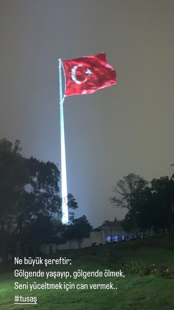 Ne büyük şereftir;
Gölgende yaşayıp, gölgende ölmek
Seni yüceltmek için can vermek..
#TUSAS