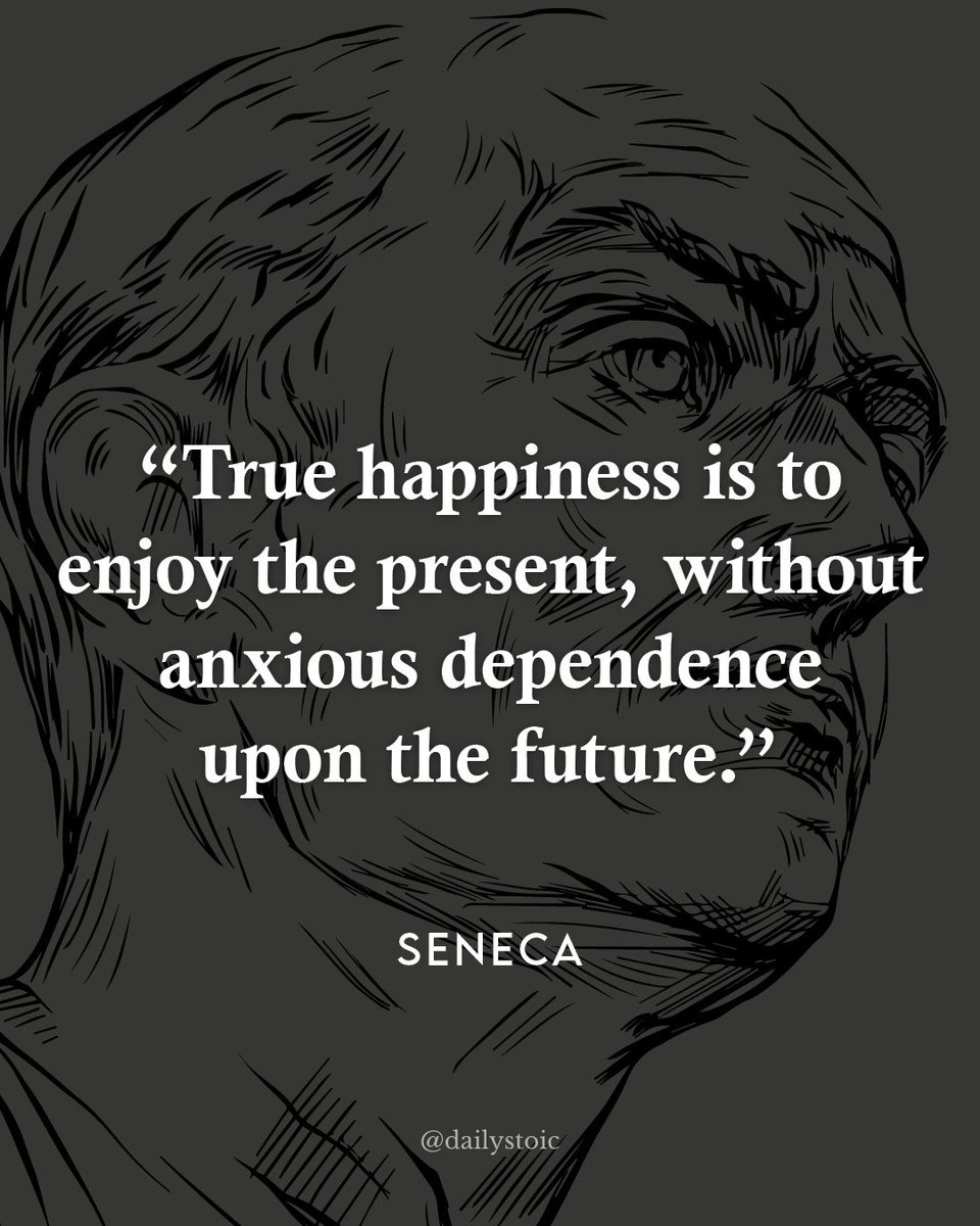 dailystoic's tweet image. &quot;True happiness is to enjoy the present, without anxious dependence upon the future.&quot; — Seneca