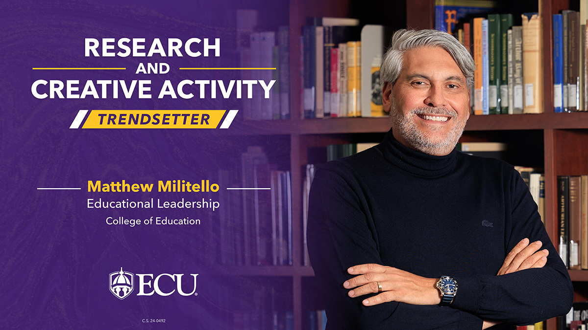 ECU Research (@ecuresearch) on Twitter photo "As a way of serving the public, the heart of my scholarship honors the power of people and place to deliver research outcomes communities deserve."
- Matthew Militello, professor and chair of the department of educational leadership in the <a href="/ECU_COE/">ECU College of Education</a>
go.ecu.edu/trendsetters "As a way of serving the public, the heart of my scholarship honors the power of people and place to deliver research outcomes communities deserve."
- Matthew Militello, professor and chair of the department of educational leadership in the <a href="/ECU_COE/">ECU College of Education</a>
go.ecu.edu/trendsetters