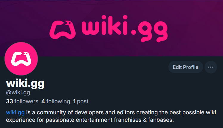 We've got some social updates:

1. Our new handle here is <a href="/wikigg_official/">wiki.gg</a>! Wikis, make sure to update your bios!

2. We are also now on Bluesky! Whichever platform you choose to use, we'll post the same updates on both so no one will miss out.

Thank you for your support! 🙇