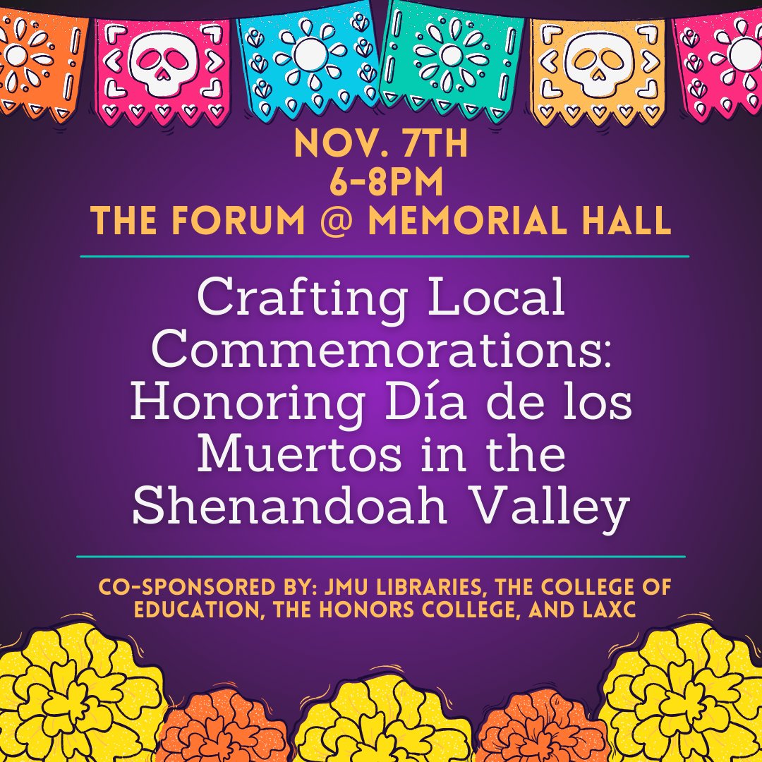 JMU College of Education (@jmucoe) on Twitter photo Crafting Local Commemorations: Honoring DĂa de los Muertos in the Shenandoah Valley
Memorial Hall Forum on November 7 from 6-8PM
More info and to register -->events.lib.jmu.edu/event/13231928
Students and community members are invited to join! Crafting Local Commemorations: Honoring DĂa de los Muertos in the Shenandoah Valley
Memorial Hall Forum on November 7 from 6-8PM
More info and to register -->events.lib.jmu.edu/event/13231928
Students and community members are invited to join!