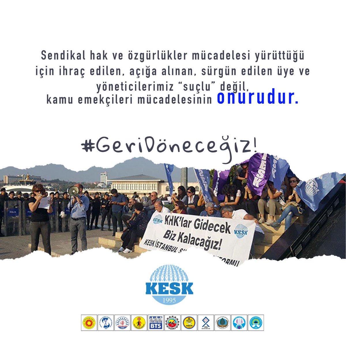 KESK1995's tweet photo. 🔴Sendikal hak ve özgürlükler mücadelesi yürüttüğü için ihraç edilen, açığa alınan, sürgün edilen üye ve yöneticilerimiz “suçlu” değil, kamu emekçileri mücadelesinin onurudur. #GeriDöneceğiz https://t.co/iLOgUeosu4