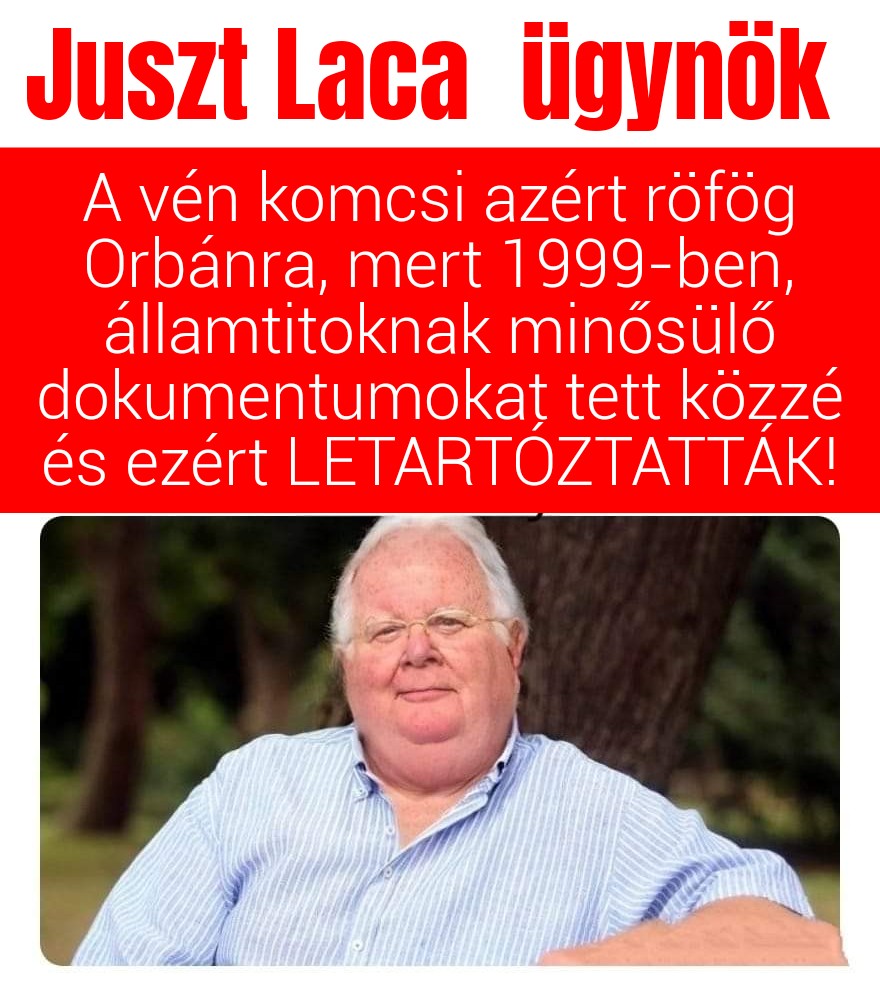 Tudtad, hogy a vèn komcsi ügynöknek azért van Orban-fóbiája, mert a nyomorult államtitkot sértett és eljártak ellene?