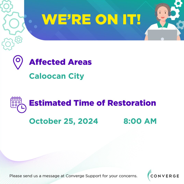 ConvergeSupport's tweet photo. To our subscribers in Caloocan City:

You may be experiencing connectivity issues as of 8:09 PM of October 24, 2024.

We assure you that our technical team is working to restore your connection as soon as possible. A service ticket is not required.

We apologize for any inconvenience this may have caused. Please send us a message if you have other concerns.

Thank you for your patience and cooperation.